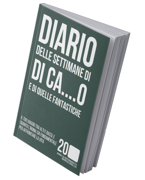 Il Diario delle settimane di cazzo e di quelle fantastiche